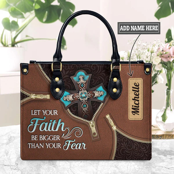 Let Your Faith Be Bigger Than Your Fear Leather Cross Leather Bag
