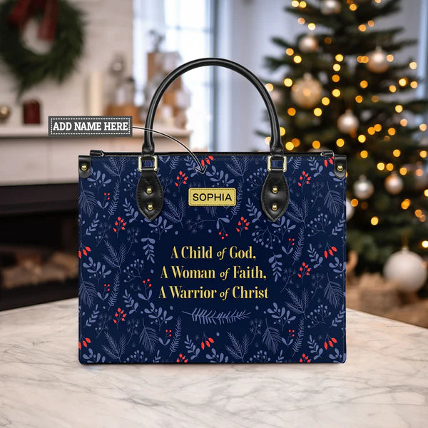 A Child Of God A Woman Of Faith A Warrior Of Christ Leather Bag