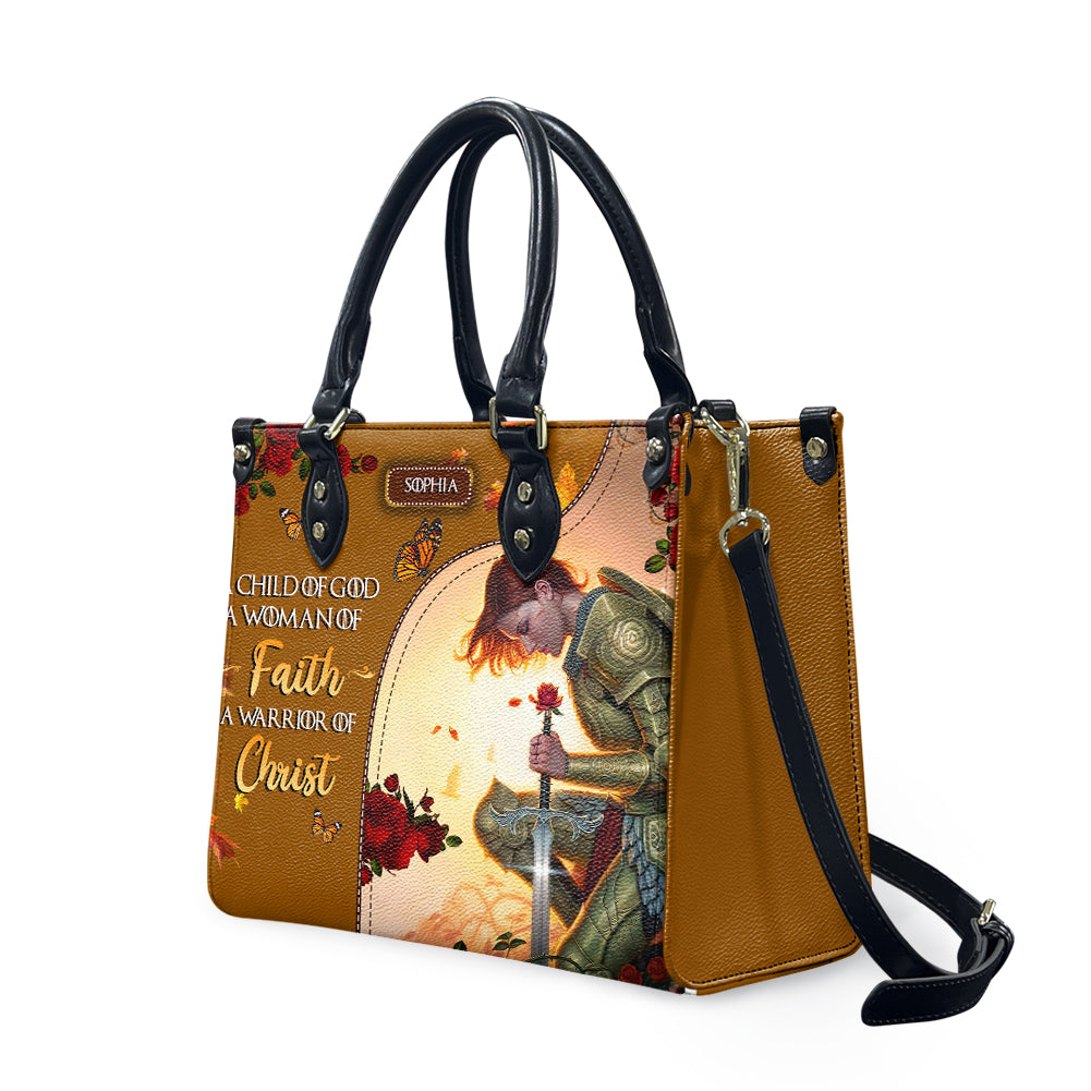 A Child Of God A Woman Of Faith A Warrior Of Christ Leather Bag