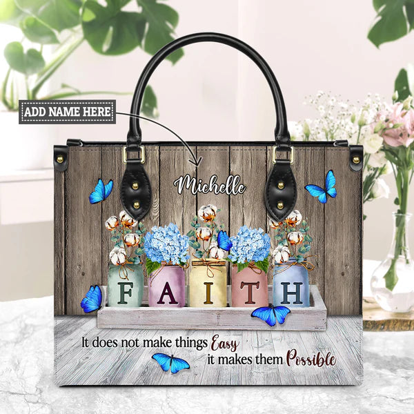 Faith Does Not Make Thing Easy It Makes Them Possible Butterfly Flower Leather Bag