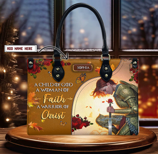 A Child Of God A Woman Of Faith A Warrior Of Christ Leather Bag