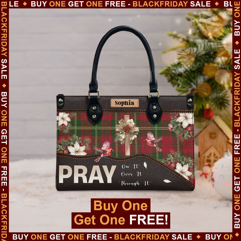 Pray On It Pray Over It Pray Through It Leather Bag