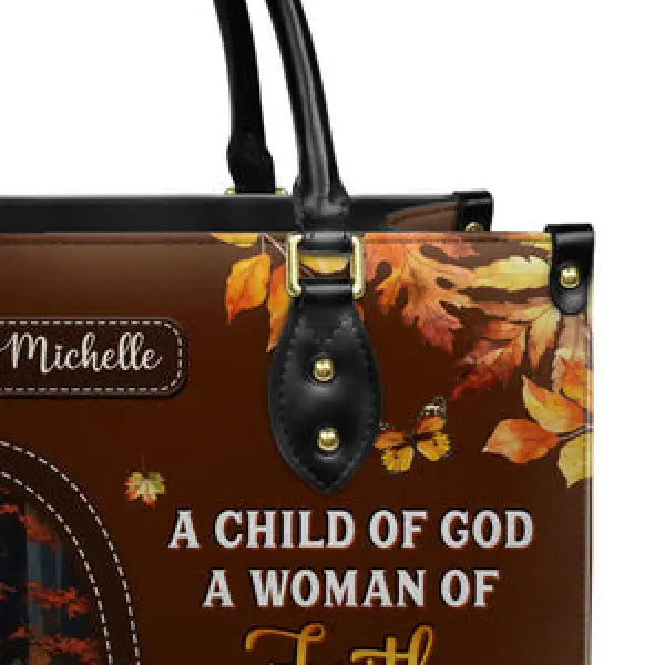 A Child Of God A Woman Of Faith A Warrior Of Christ Leather Bag