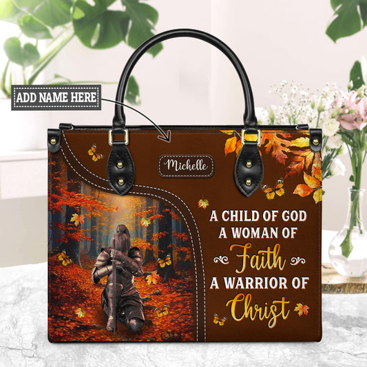 A Child Of God A Woman Of Faith A Warrior Of Christ Leather Bag